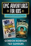 Epic Adventures for Kids 2-Book Collection: Masterminds and The Keepers: The Box and the Dragonfly