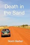 Death in the Sand: The unsolved disappearance of James Annetts and Simon Amos in the Great Sandy Desert of Australia in 1986