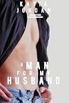A Man for my Husband (Gay First Time Erotica) (My Husband Went Gay for Me Book 1)