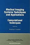 Medical Imaging Systems Techniques and Applications: Computational Techniques (Gordon and Breadh International Series on Engineering, Technology and Applied Science Book 6)