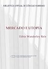 Mercado e utopia