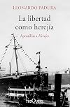 La libertad como herejía (Volumen independiente) (Spanish Edition)