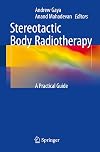 Stereotactic body radiotherapy : a practical guide