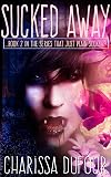 Sucked Away (The Series That Just Plain Sucks Book 2)