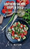 Southern Salads, Sides & Soups: 400 Southern Favorites