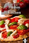 Flammkuchen (Die besten Rezepte der Küchenprofis 6) (German Edition)
