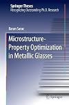 Microstructure-Property Optimization in Metallic Glasses