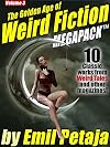 The Golden Age of Weird Fiction MEGAPACK ™, Vol. 3: Emil Petaja