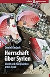 Herrschaft über Syrien : Macht und Manipulation unter Assad