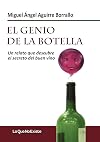 El Genio de la Botella: Un relato que descubre el secreto del buen vino (Spanish Edition)