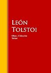 Obras - Colección de León Tolstoi: Biblioteca de Grandes Escritores