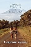 Under the Volcano: The Story of Bali