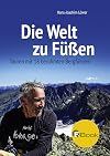 Die Welt zu Füßen: Touren mit 18 berühmten Bergführern (German Edition)