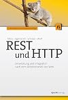 REST und HTTP: Entwicklung und Integration nach dem Architekturstil des Web (German Edition)