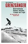 Grenzgänger: Österreichische Pioniere zwischen Triumph und Tragik