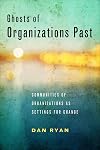 Ghosts of Organizations Past: Communities of Organizations as Settings for Change