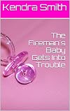 The Fireman's Baby Gets Into Trouble