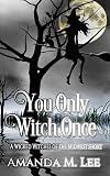 You Only Witch Once