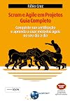 Scrum e Agile em Projetos - Guia Completo: Conquiste sua certificação e aprenda a usar métodos ágeis no seu dia a dia (Portuguese Edition)