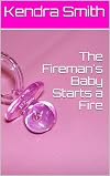 The Fireman's Baby Starts a Fire