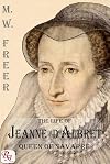 The Life of Jeanne d'Albret, Queen of Navarre