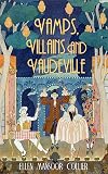 Vamps, Villains and Vaudeville (A Jazz Age Mystery #4)