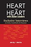 Heart To Heart With Asian Leaders: Exclusive Interviews On Crisis, Comebacks & Character