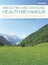 EBOOK: Predicting and Changing Health Behaviour: Research and Practice with Social Cognition Models (UK Higher Education Psychology Psychology)