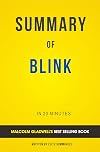 Summary of Blink: by Malcolm Gladwell | Includes Analysis
