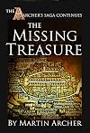 Missing Treasure: Exciting Historical Fiction about English Archers, the Fourth Crusade, gold, silver, treasure hunters, Marines at war, and the siege ... (The Company of English Archers Book 8)