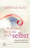 Auf dem Weg zu sich selbst: Werden, wer ich wirklich sein kann