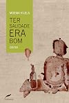 Ter saudade era bom (Portuguese Edition)