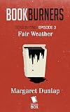 Fair Weather (Bookburners, #1.3)