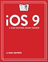 iOS 9 : a take control crash course
