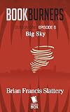 Big Sky (Bookburners #6)