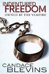 Indentured Freedom: Owned by the Vampire