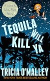 Tequila Will Kill Ya