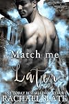 Match Me Later (Chinese Zodiac Romance, #4)