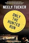 Only the Hunted Run