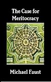 The Case for Meritocracy (The Political Series Book 3)