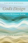 God&rsquo;s Design, 4th Edition: A Focus on Old Testament Theology