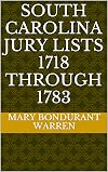 South Carolina jury lists, 1718 through 1783