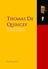 The Works of Thomas de Quincey “The English Opium Eater”