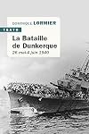 La Bataille de Dunkerque 26 mai-4 juin 1940: 26 mai - 4 juin 1940 (TEXTO)