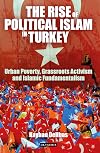 The rise of political Islam in Turkey : urban poverty, grassroots activism and Islamic fundamentalism