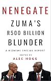 Nenegate: Zuma's R500 Billion Blunder