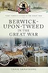Berwick-upon-Tweed in the Great War