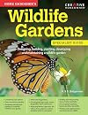 Wildlife Gardens: Designing, building, planting, developing and maintaining a wildlife garden