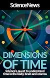 Dimensions of Time: Science's Quest to Understand Time in the Body, Brain and Cosmos