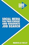 Social Media for Your Student and Graduate Job Search (Palgrave Career Skills)